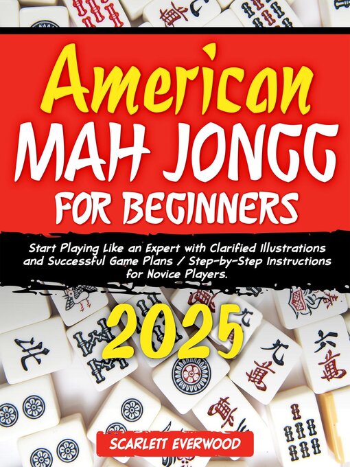 Title details for American Mah Jongg for Beginners 2025 by Scarlett Everwood - Available